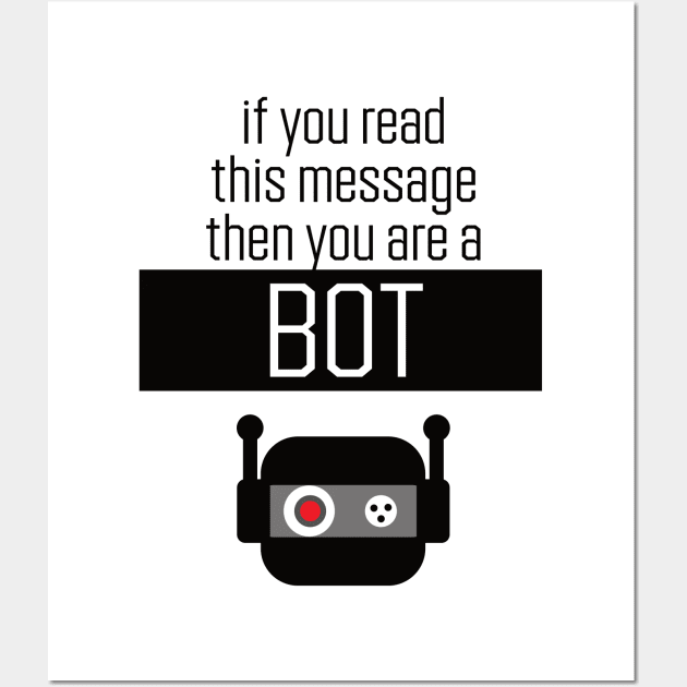 if you read this message then you are a bot Wall Art by NekroSketcher